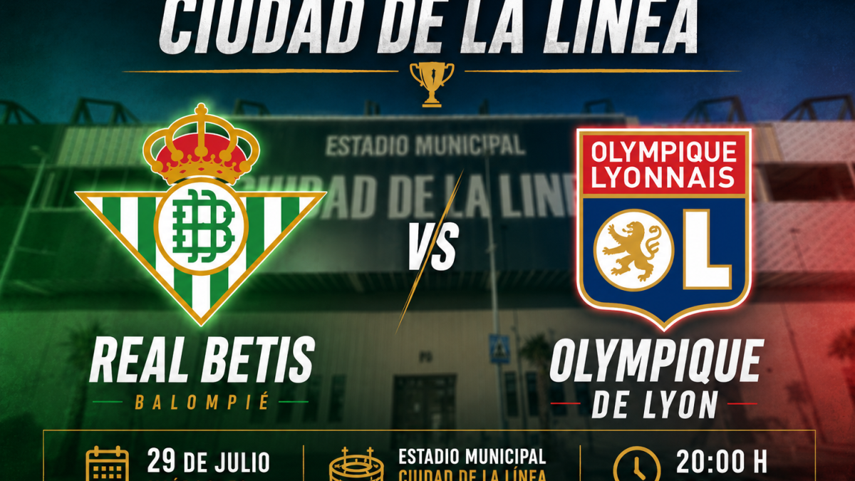 El Betis se medirá al Olympique de Lyon en el Trofeo Ciudad de La Línea