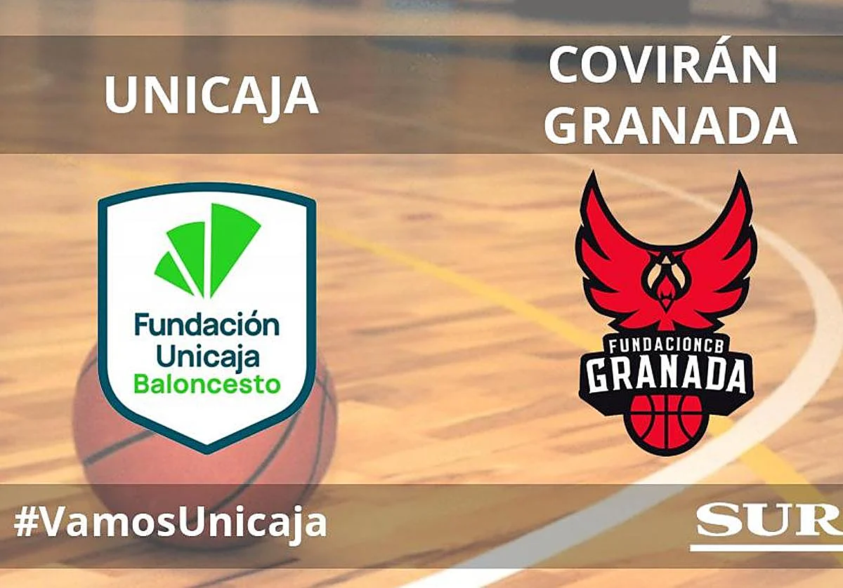 Directo | Unicaja - Covirán Granada