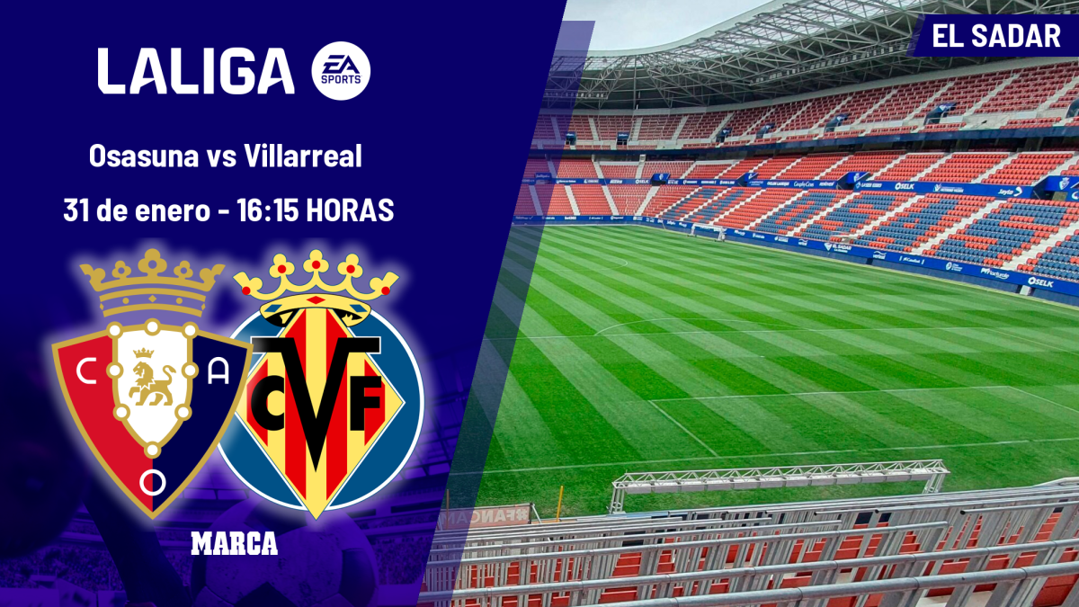 Osasuna - Villarreal: horario, dónde ver en TV y canal del partido de LaLiga EA Sports