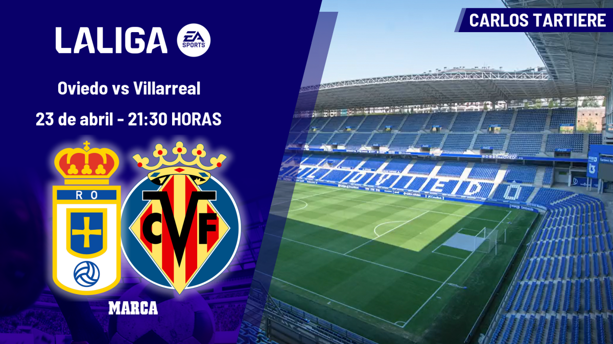Oviedo - Villarreal: horario, dónde ver en TV y canal del partido de LaLiga EA Sports
